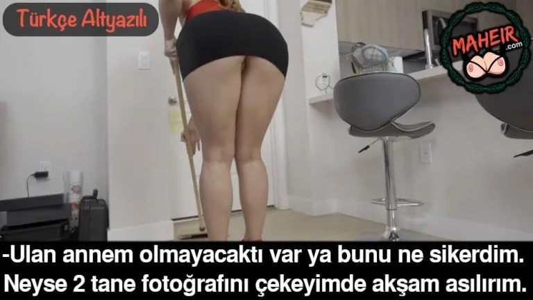 annem onumde yeri supururken kicina bakip ic gecirdim.jpg